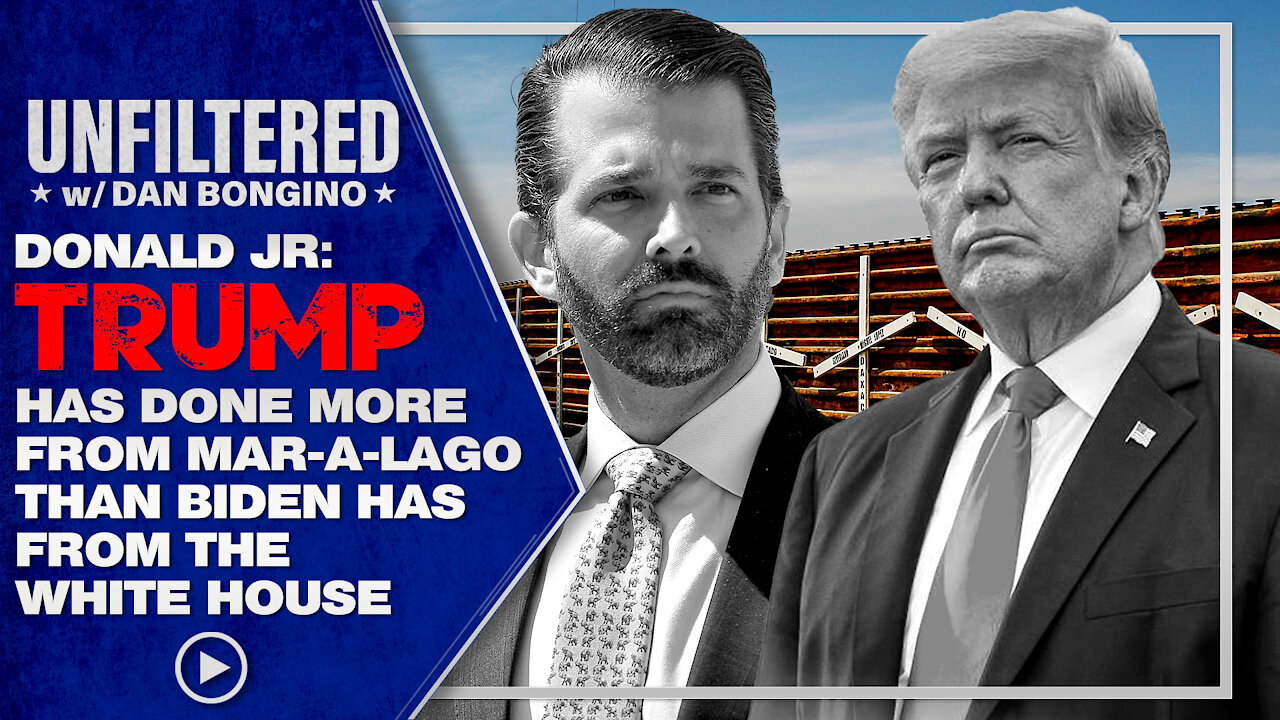 Don Jr: Trump Has Done More From Mar-a-Lago Than Biden Has From The White House