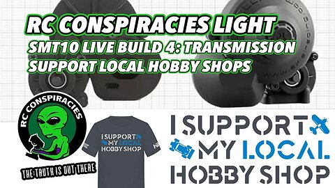 RC Conspiracies Light: Support Local Hobby Shops & STM10 Build Part 4: Transmission
