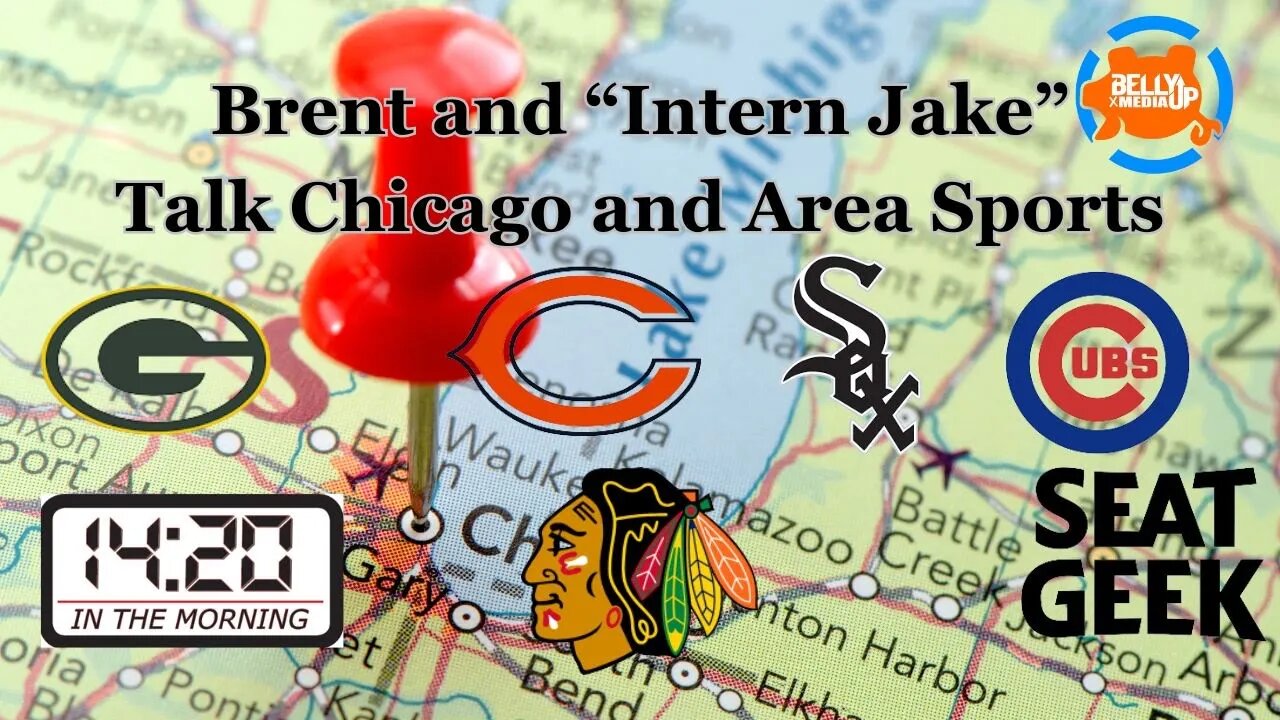 Brent and Jake "The Intern" Talk Chicagoland Sports, 14:20 In the Morning