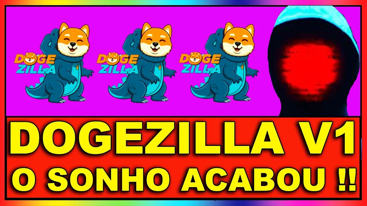 DOGEZILLA V1 O SONHO ACABOU !!!