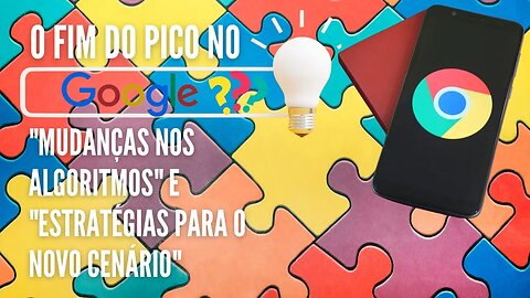 O Fim da Era de Ouro do "Pico do Google": Descubra o Futuro do Marketing Digital!