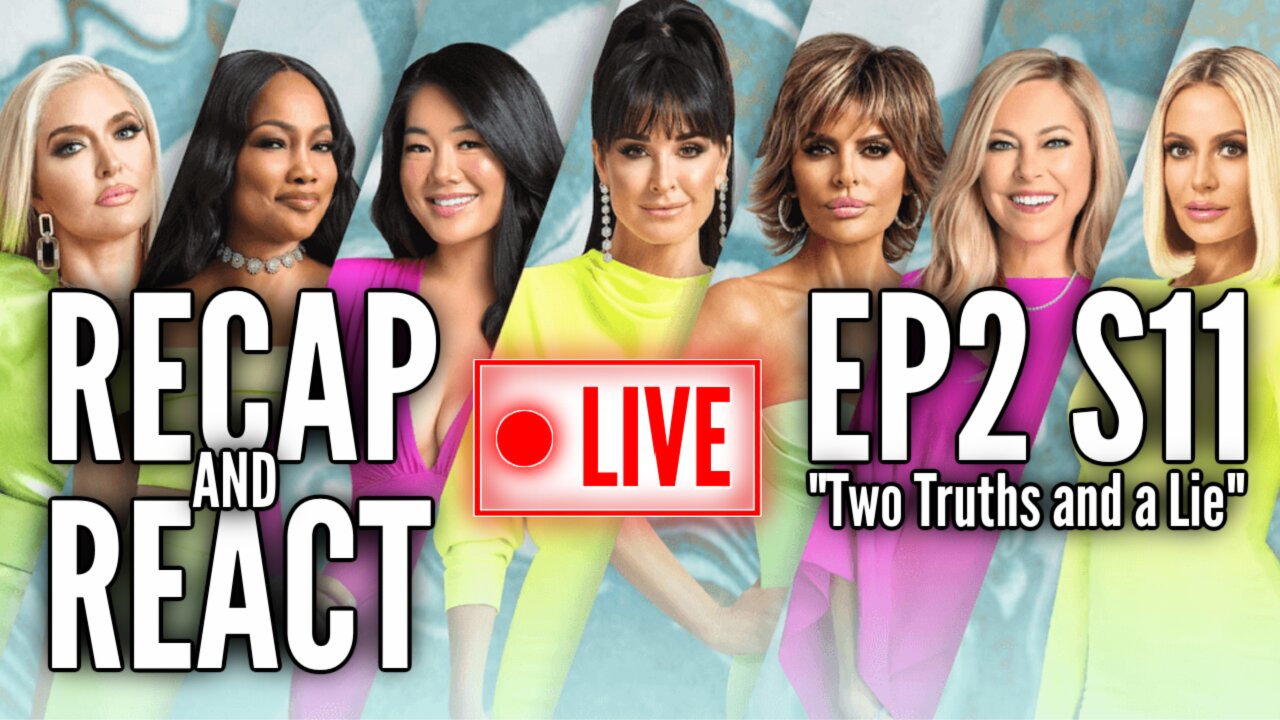 RHOBH Episode 2 Season 11 Recap & Reaction ("Two Truths and a Lie")