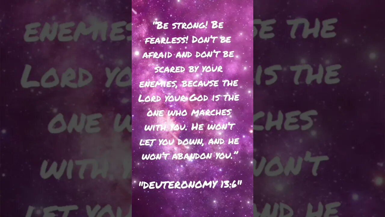 “Be strong! Be fearless! Don’t be afraid and don’t be scared by your enemies, ”