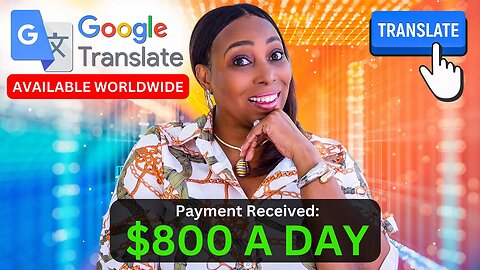 Earn US$800 A Day With Google Translate: Make Money Online Worldwide