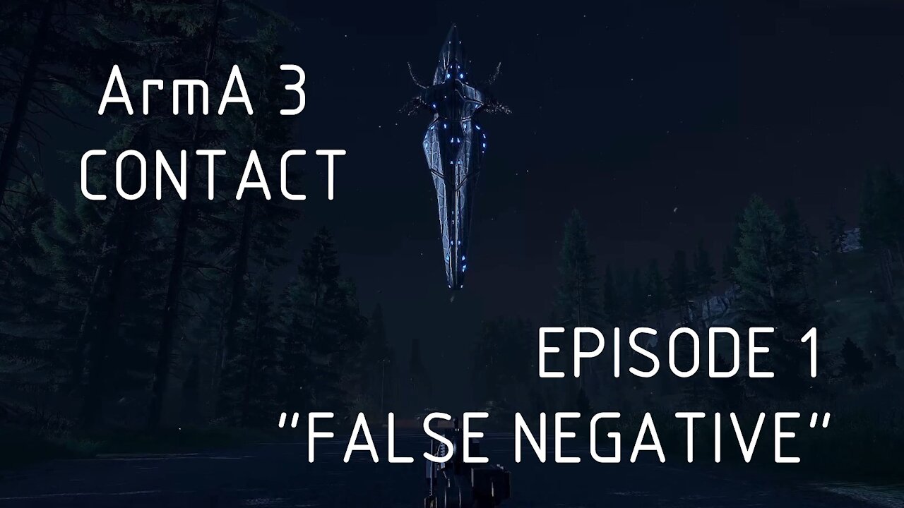 ArmA 3 Contct Playthrough Episode 1 - False Negative