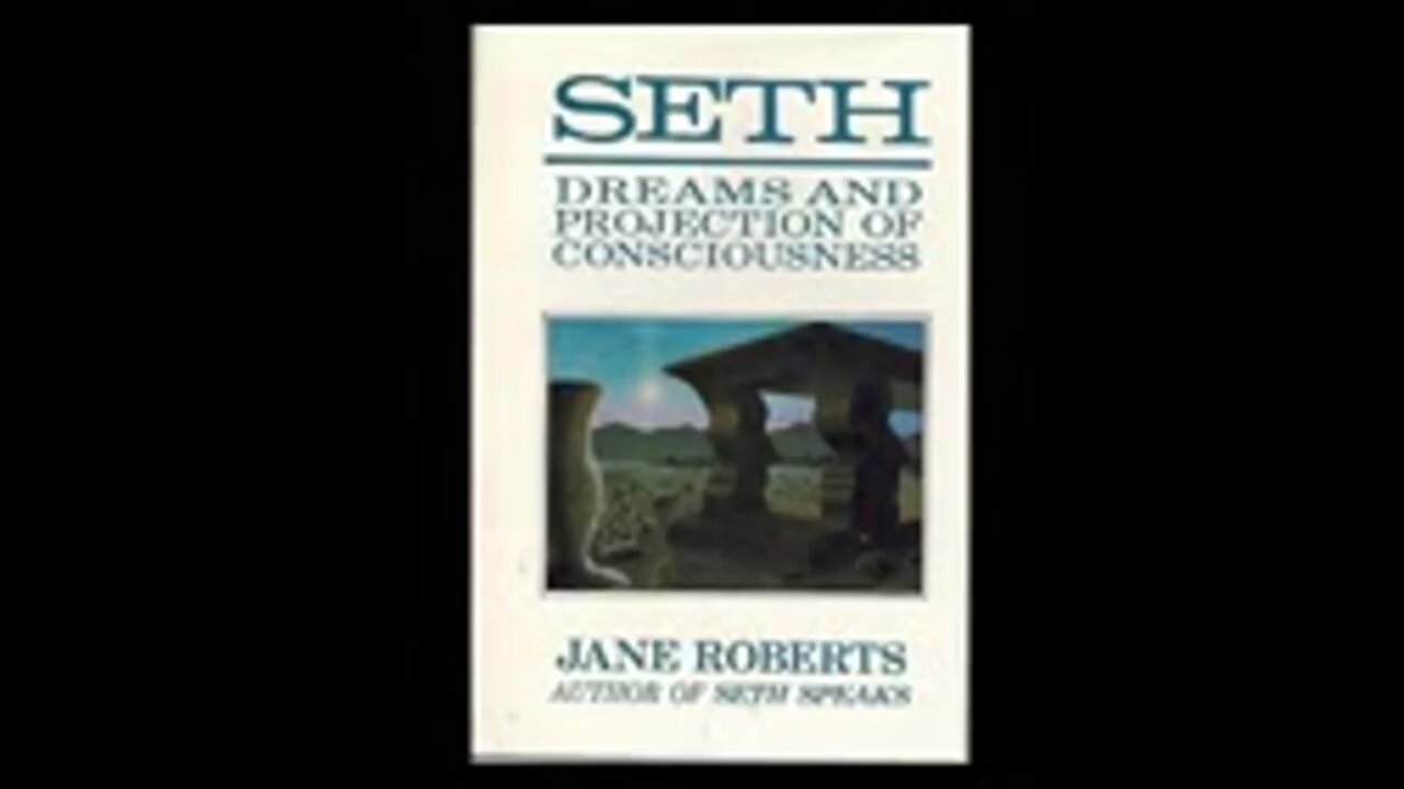 Seth: Dreams and Projection of Consciousness by Jane Roberts