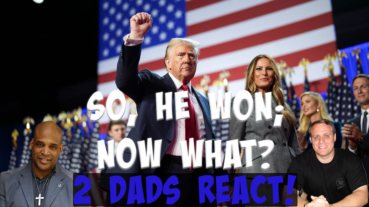 So, He WON; NOW What? (2 Dads React) @Godrules @SonsofThunder @saledaddy1