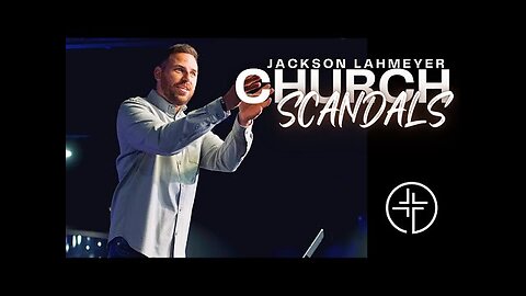 Church Scandals In America | Pastor Jackson Lahmeyer