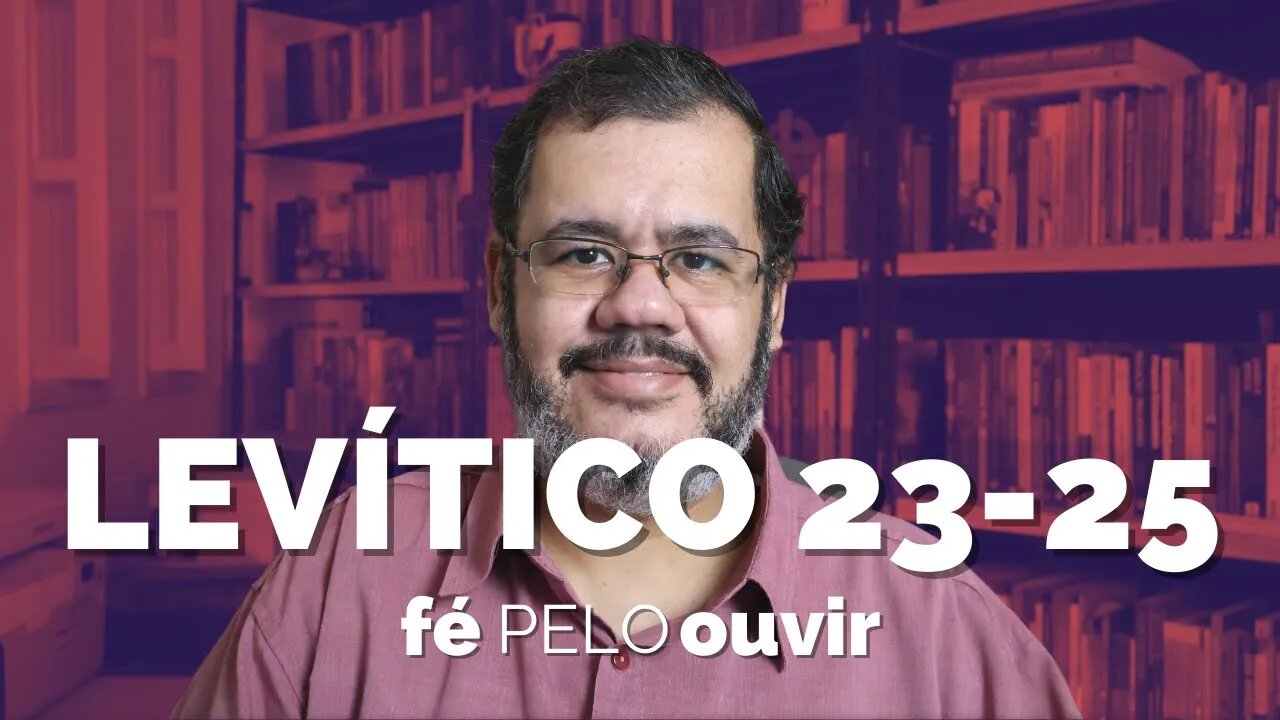 LEVÍTICO 23-25 | #féPELOouvir