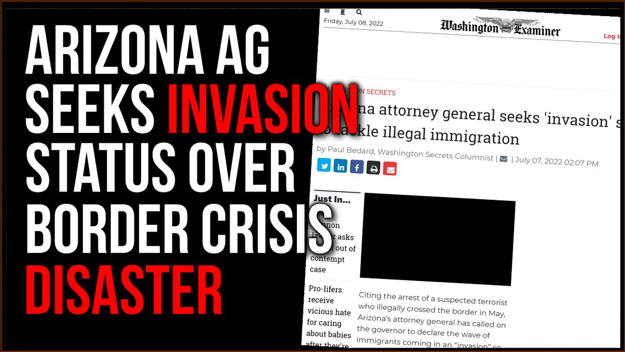 Arizona AG Seeks 'INVASION' Status For Border Crisis, AZ Governor Candidate Vows To Do The Same