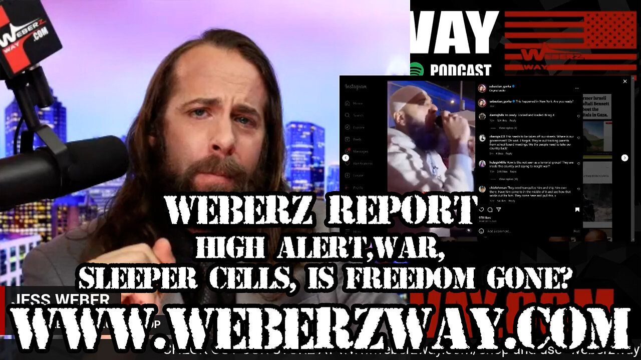 WEBERZ REPORT - HIGH ALERT, WAR, SLEEPER CELLS, IS FREEDOM GONE?