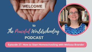 Episode 37: How to Start Homeschooling with Melissa Brander