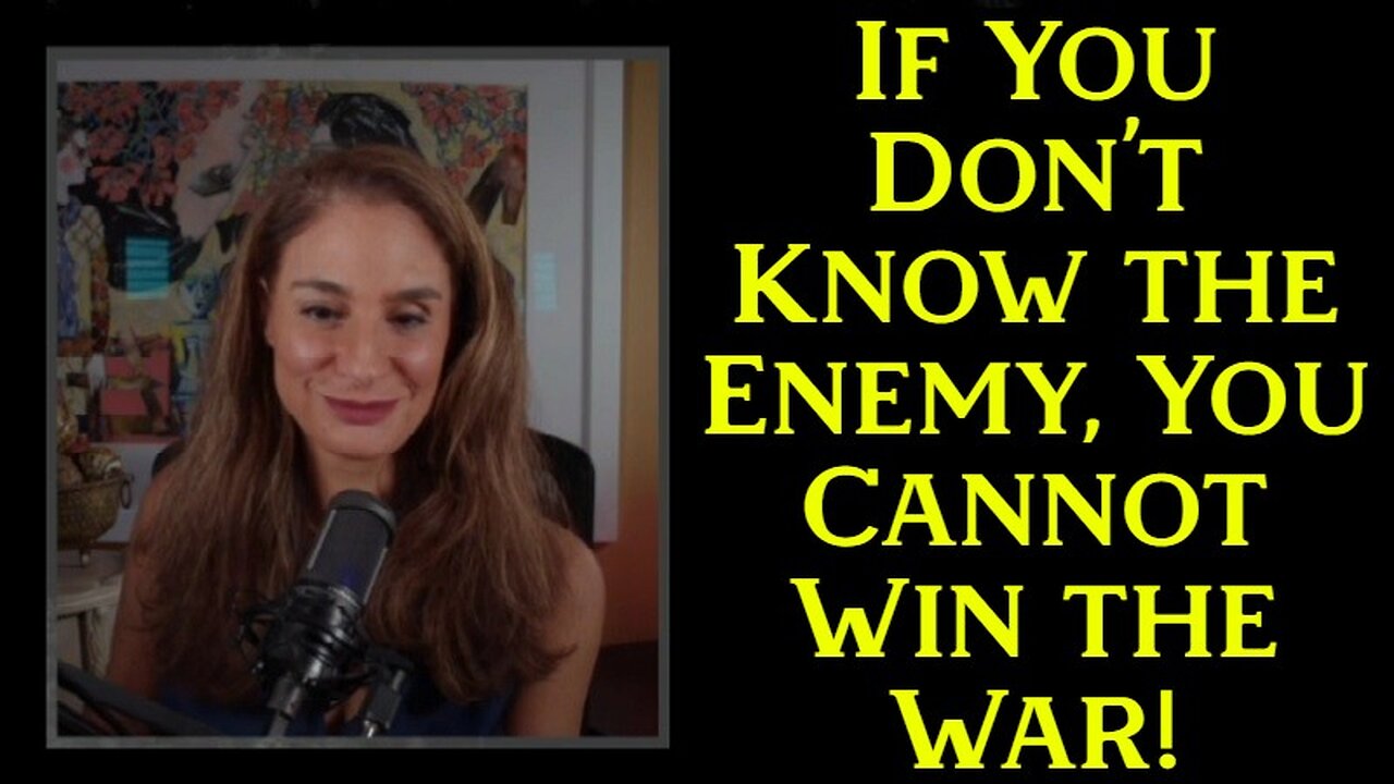 Mel K HUGE intel: If You Don’t Know the Enemy, You Cannot Win the War!