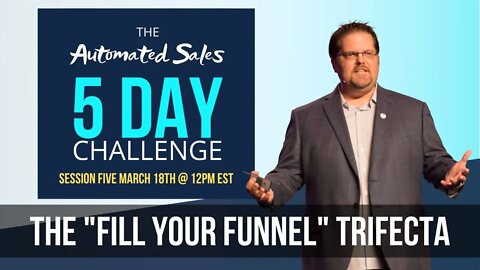 DAY 5: THE "FILL-YOUR-FUNNEL" TRIFECTA