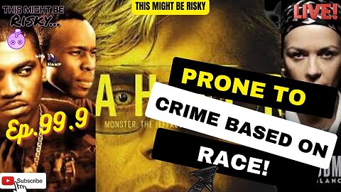 PRONE TO CRIME BASED ON RACE! | TMBR EP. 99.9!