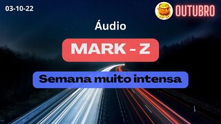 MARK-Z Semana Muito Intensa