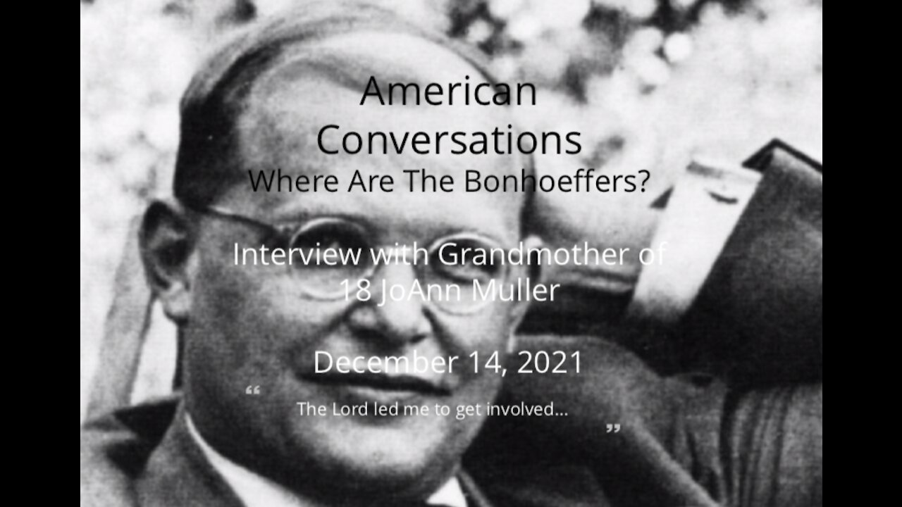 Where are the Bonhoeffers? Interview with Grandmother of 18, JoAnn Muller