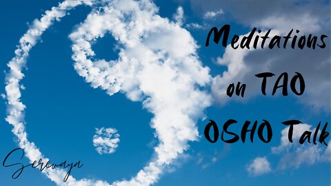 OSHO Talk - Meditations on Tao