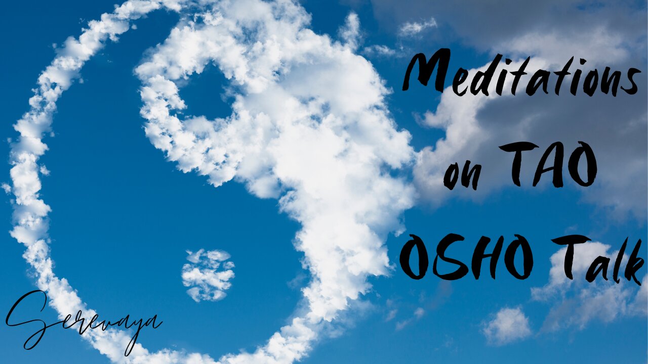 OSHO Talk - Meditations on Tao