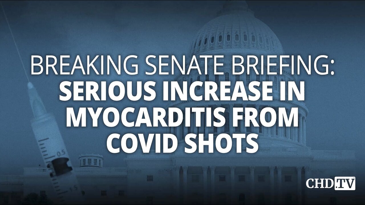 🚨 BREAKING SENATE BRIEFING: Serious Increase in Myocarditis from COVID SHOTS