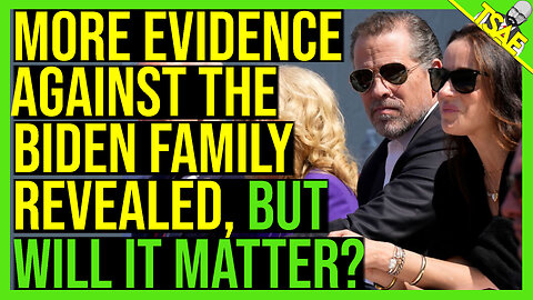 MORE EVIDENCE AGAINST THE BIDEN FAMILY REVEALED BUT WILL IT MATTER?
