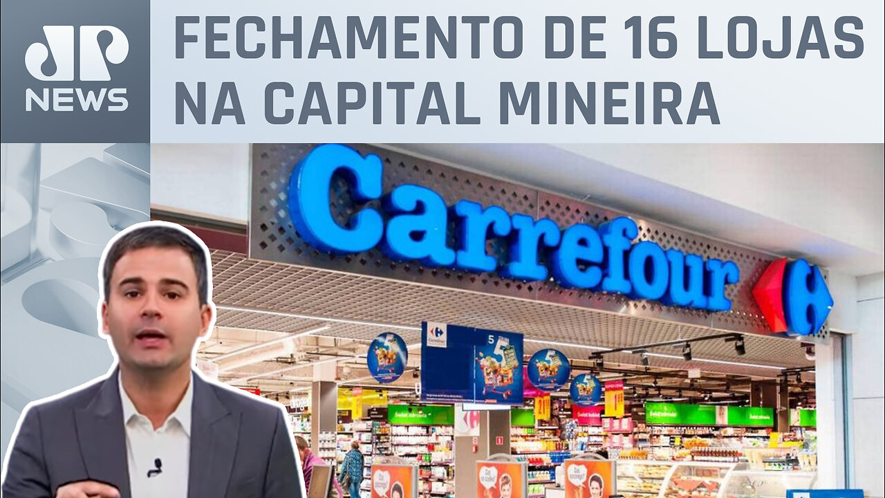 Carrefour deixa de ter unidades físicas em Belo Horizonte; Bruno Meyer comenta