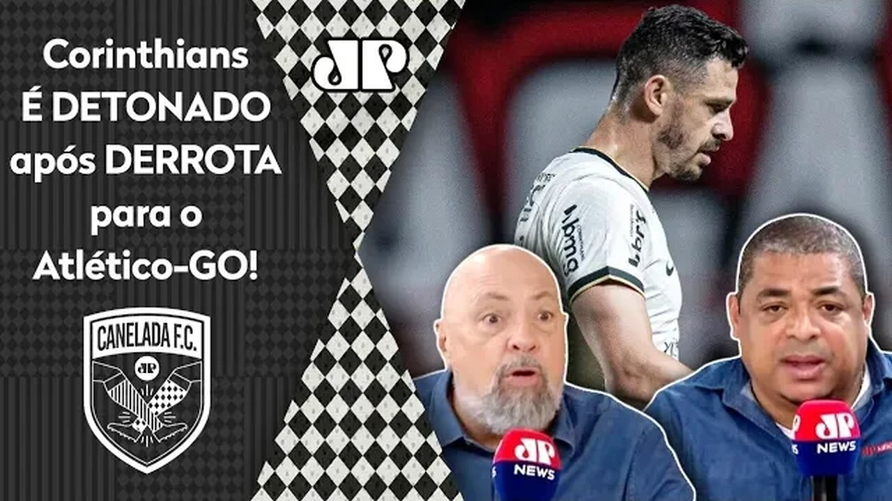 "QUE VERGONHA! O Corinthians foi MEDONHO, GROTESCO e..." Timão é DETONADO após 2 a 0 do Atlético-GO!