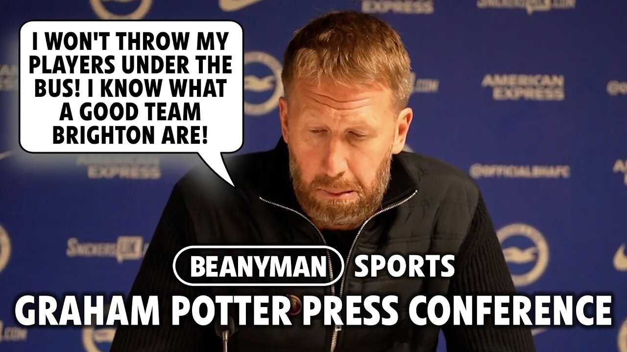 'I WON'T throw players under BUS! I KNOW how good they are!' | Brighton 4-1 Chelsea | Graham Potter