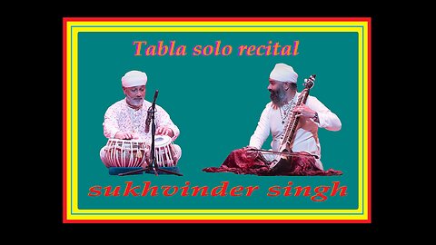 SUKHVINDER SINGH---TABLA SOLO RECITAL