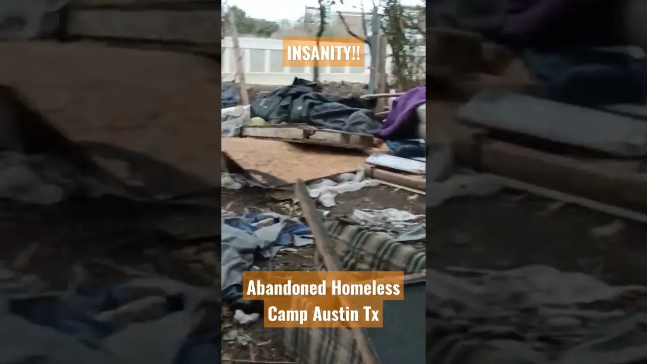 #abandoned #homeless camp insanity
