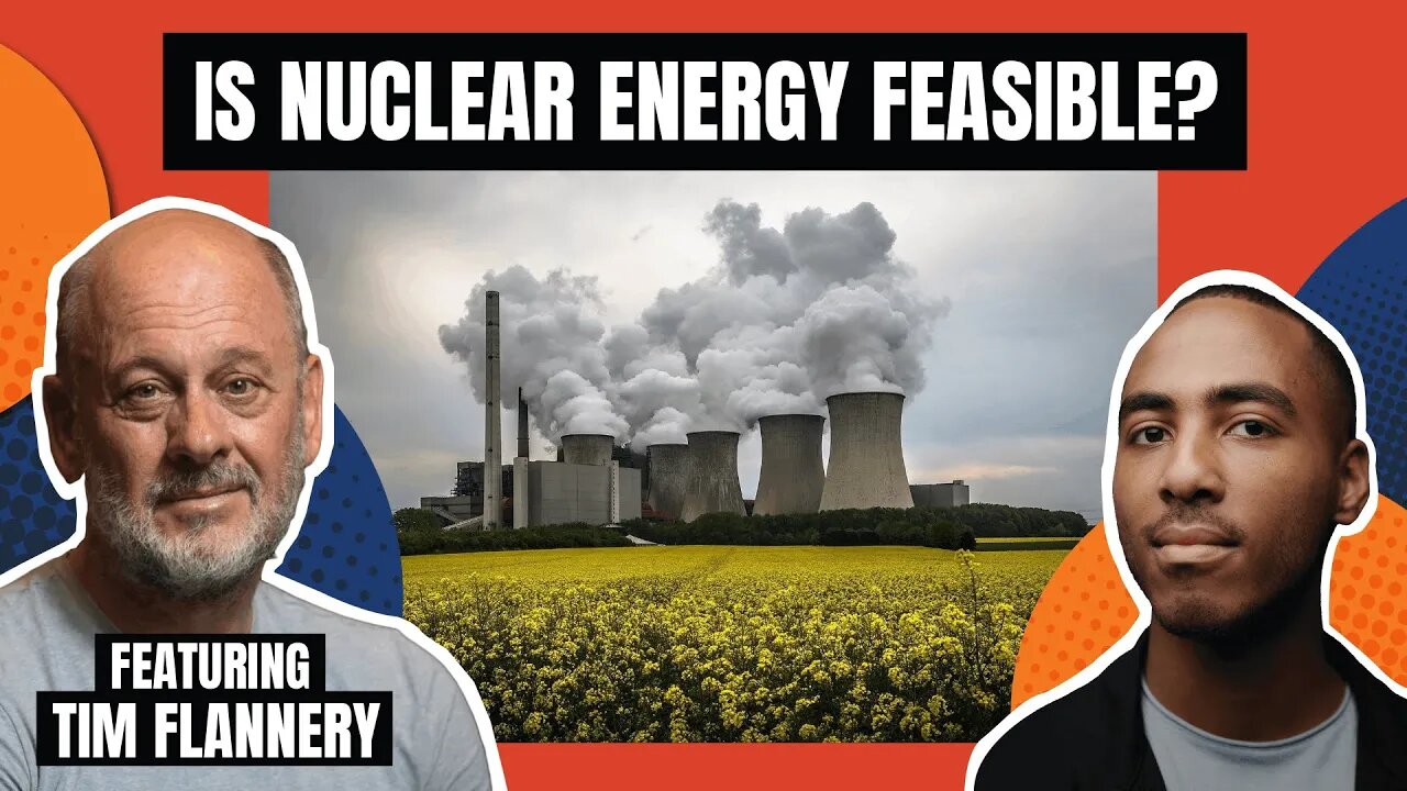 'Is Nuclear Energy Feasible?' with Tim Flannery