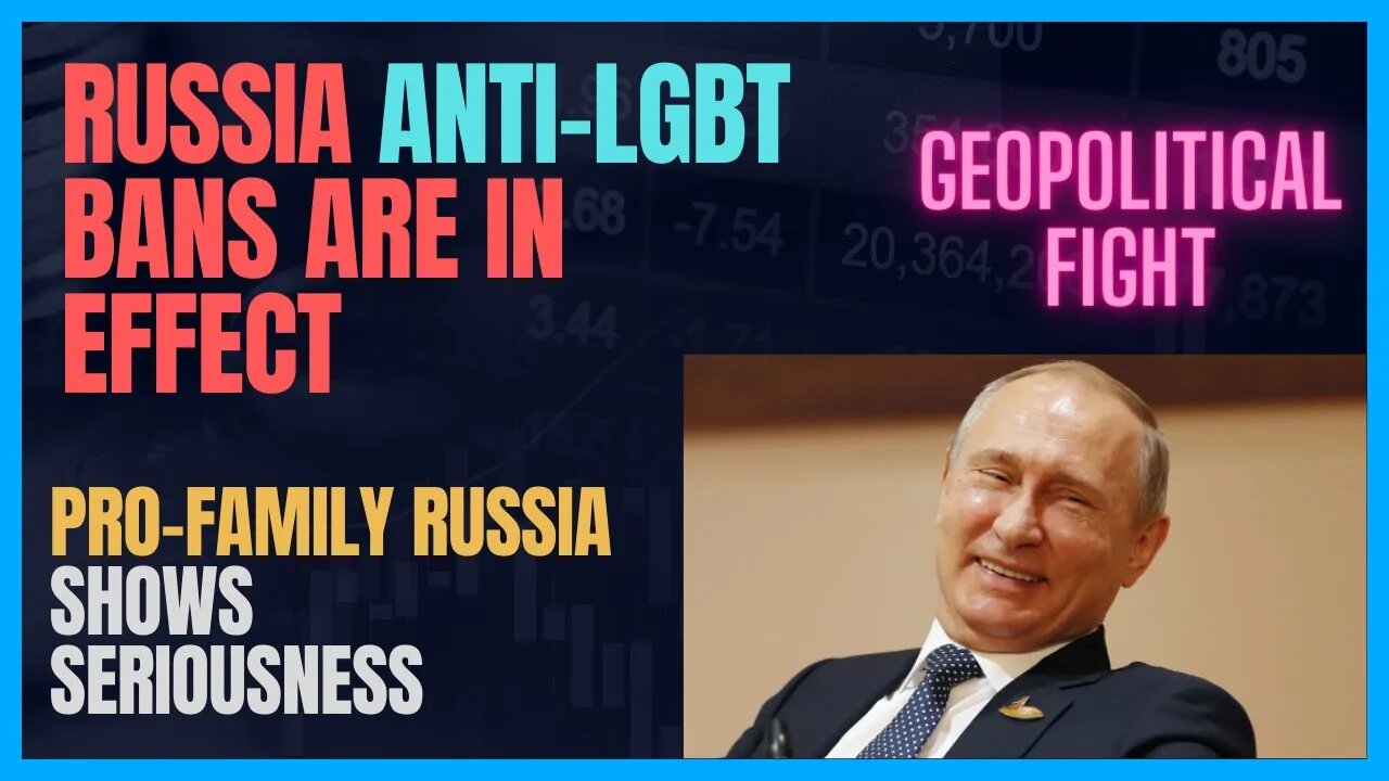 RUSSIA BAN ON LGBT WOKE INTERNET & "PROPAGANDA" TAKES EFFECT; Russia Won't Follow Cultural War