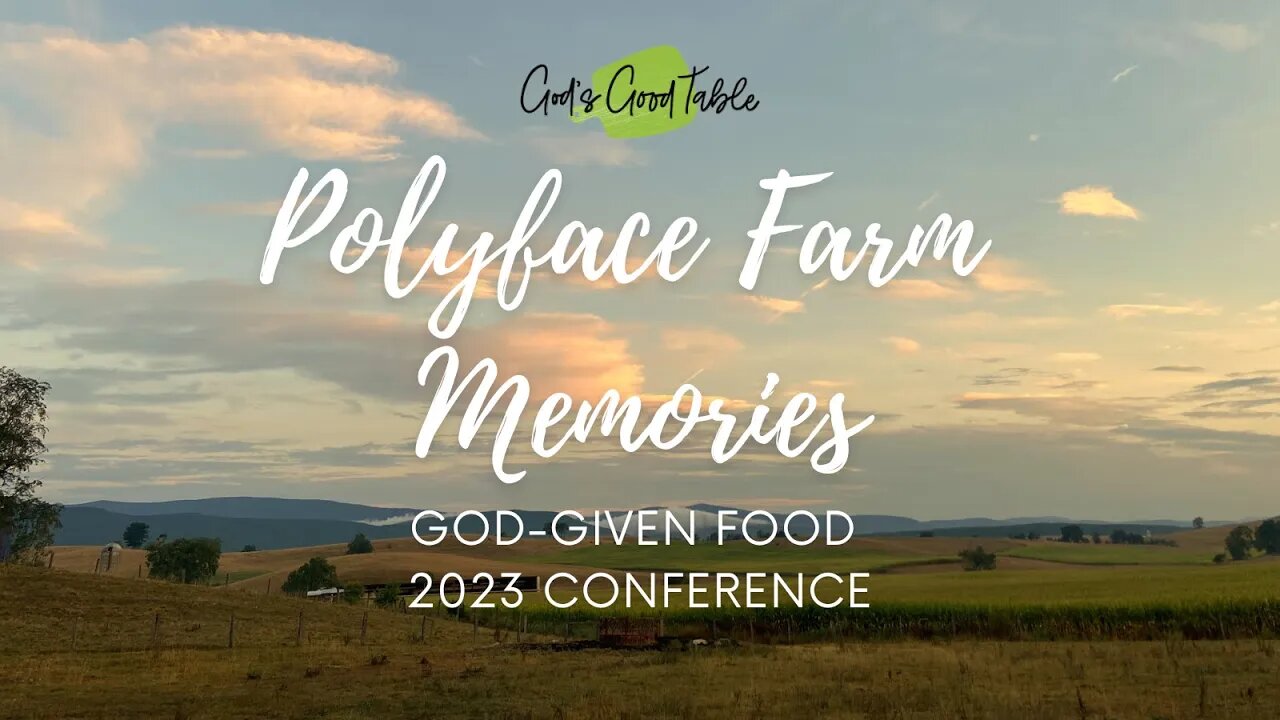 Polyface Farm Memories | God-Given Foods 2023 Conference