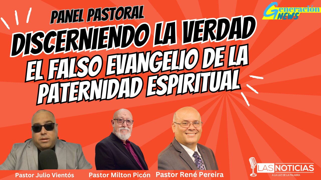 Panel Pastoral: “Discerniendo la Verdad: El Falso Evangelio de la Paternidad Espiritual.”