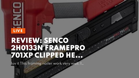 Review: Senco 2H0133N FramePro 701XP Clipped Head Framing Nailer