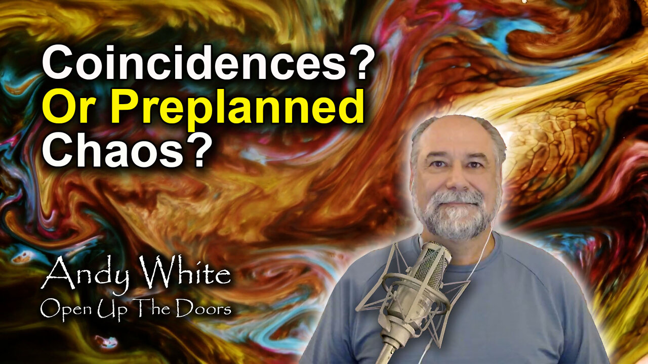 Andy White: Coincidences? Or Preplanned Chaos?”