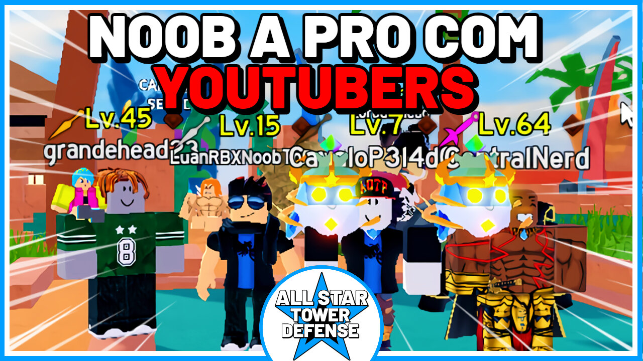 NOVA SÉRIE DE NOOB A PRO COM YOUTUBERS NO ALL STAR TOWER DEFENSE #1