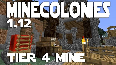 Minecraft Minecolonies 1.12 ep 28 - Tier 4 Mine