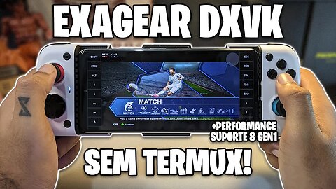 NOVO EXAGEAR COM SUPORTE A VULKAN E VIRGL PARA CELULARES FRACOS E 8 GEN 1! Exagear DXVK XEGW