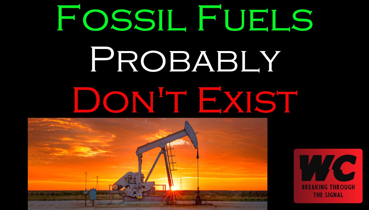 Fossil Fuels Probably Don't Exist