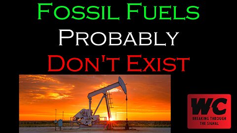 Fossil Fuels Probably Don't Exist