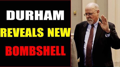 DURHAM REVEALS NEW BOMBSHELL - TRUMP NEWS