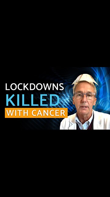 Lockdowns KILLED Through Cancer