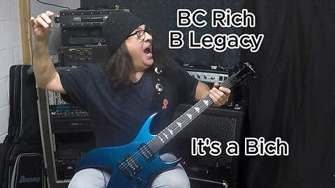 BC Rich Legacy B You know its a Bich