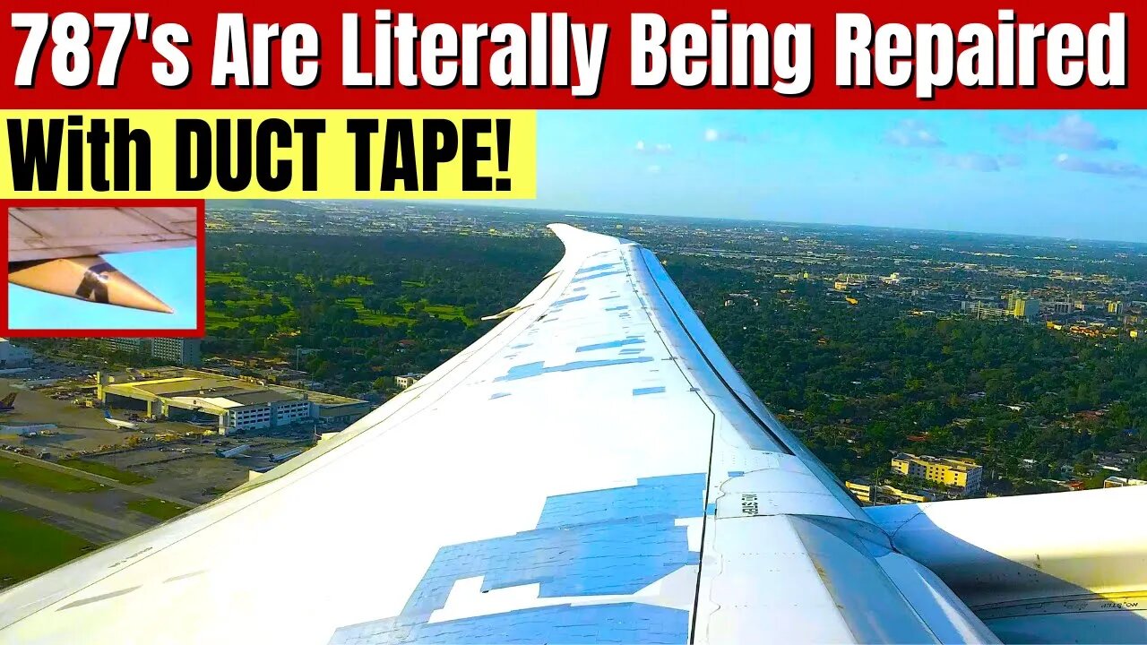 787's All Around The World Are Being Repaired With Duct Tape And Continue To Fly. But Why?