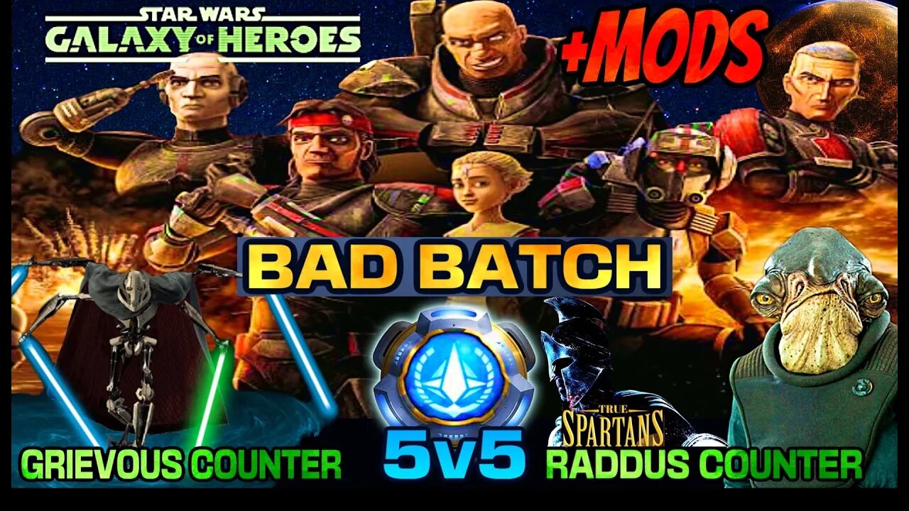 [5v5] GRIEVOUS & RADDUS COUNTER w/BAD BATCH +MODS - SWGOH