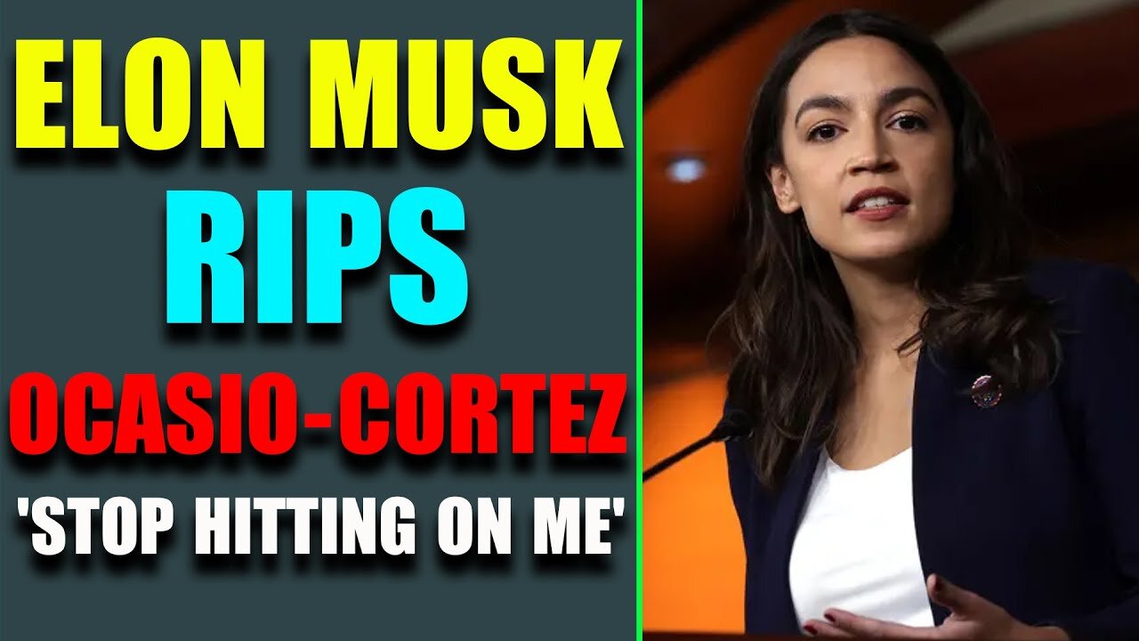 SHOCKING NEWS: ELON MUSK TOLD ALEXANDRIA OCASIO-CORTEZ 'STOP HITTING ON ME' - TRUMP NEWS