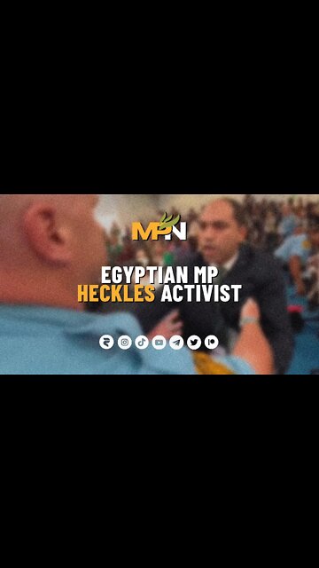 Egyptian MP Heckles Activist