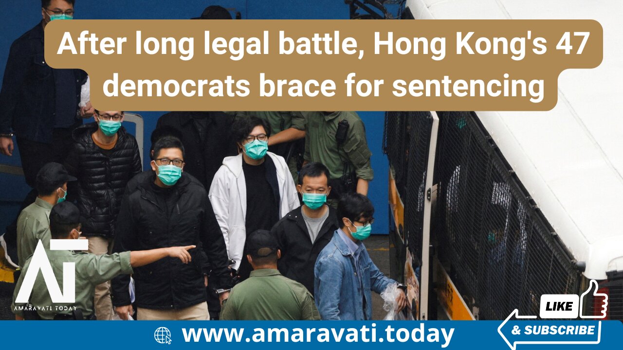 Hong Kong Activists Face Sentencing in National Security Trial | Amaravati Today