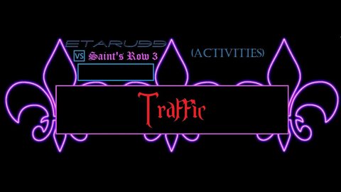 Saint's Row3 [E18] (Activities) Traffic